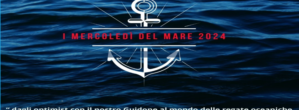 PROSSIMO EVENTO: I MERCOLEDI’ DEL MARE 2024