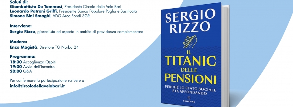 Martedì 11 – ore 18:30 – Sede Margherita IL TITANIC DELLE PENSIONI